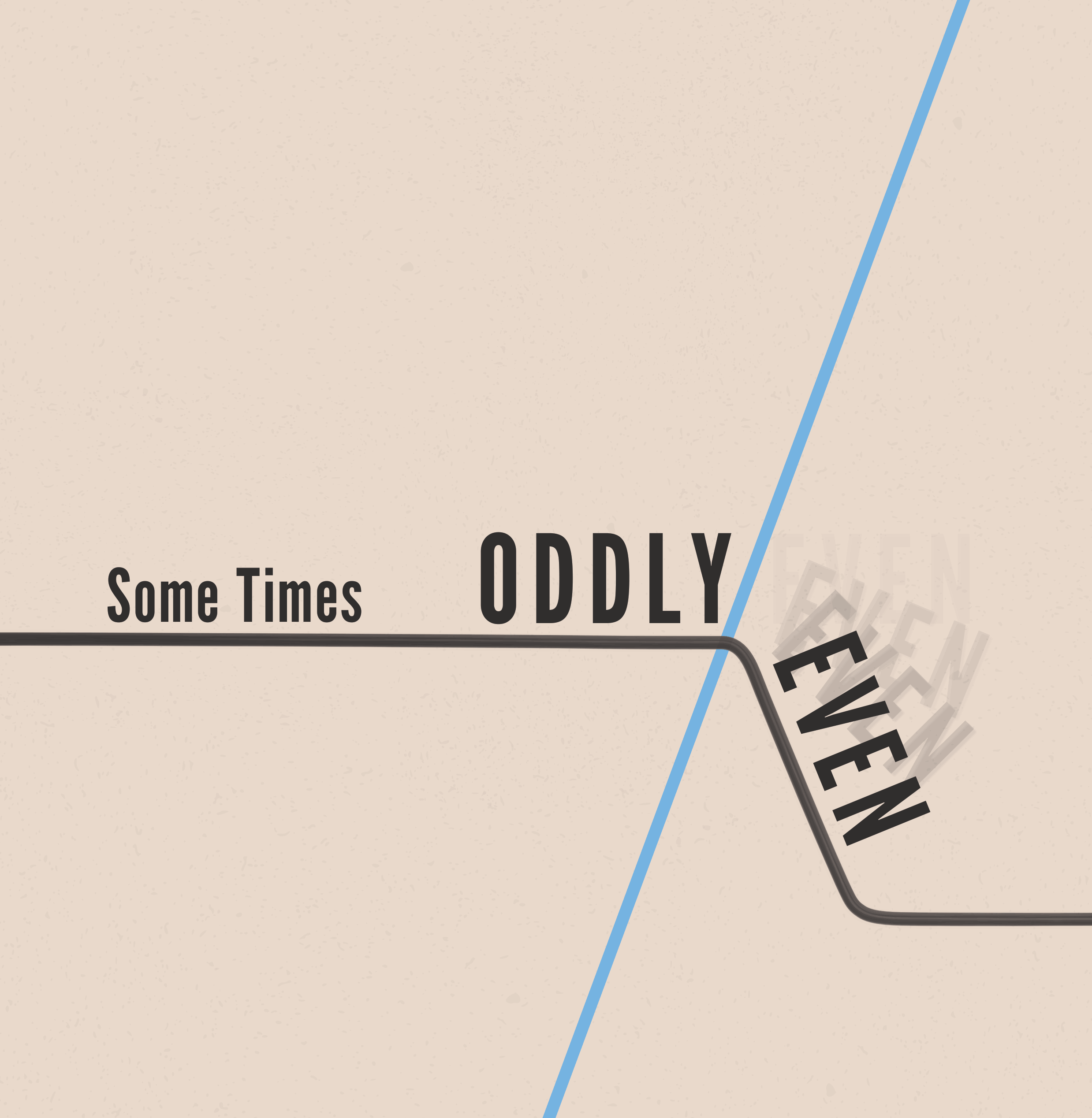 Oddly Even - Some Times